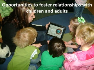 Opportunities to foster relationships with
          children and adults




               Copyright, Simon and Nemeth. All rights
                                                         44
                              reserved.
 