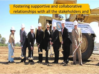 Fostering supportive and collaborative
relationships with all the stakeholders and
 