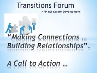 Transitions Forum
       NPP YAT Career Development
 