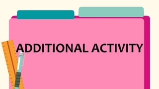 ADDITIONAL ACTIVITY
 