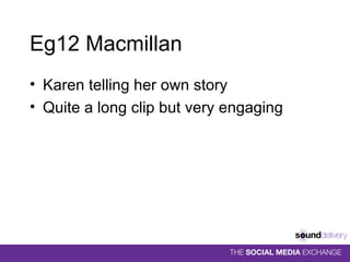 Eg12 Macmillan Karen telling her own story Quite a long clip but very engaging 