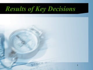 Results of Key Decisions




                           2
 