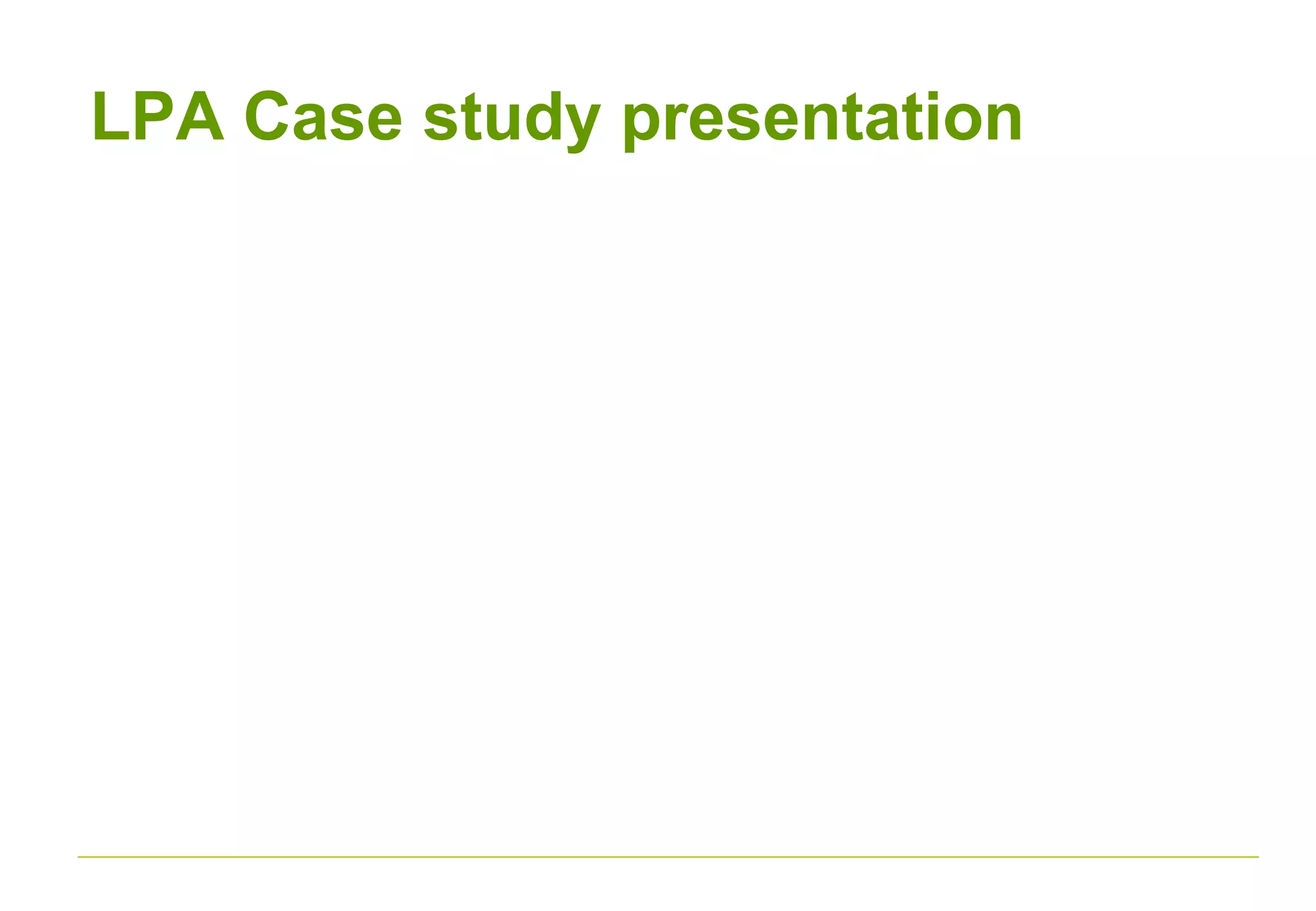 LPA Case study presentation
 