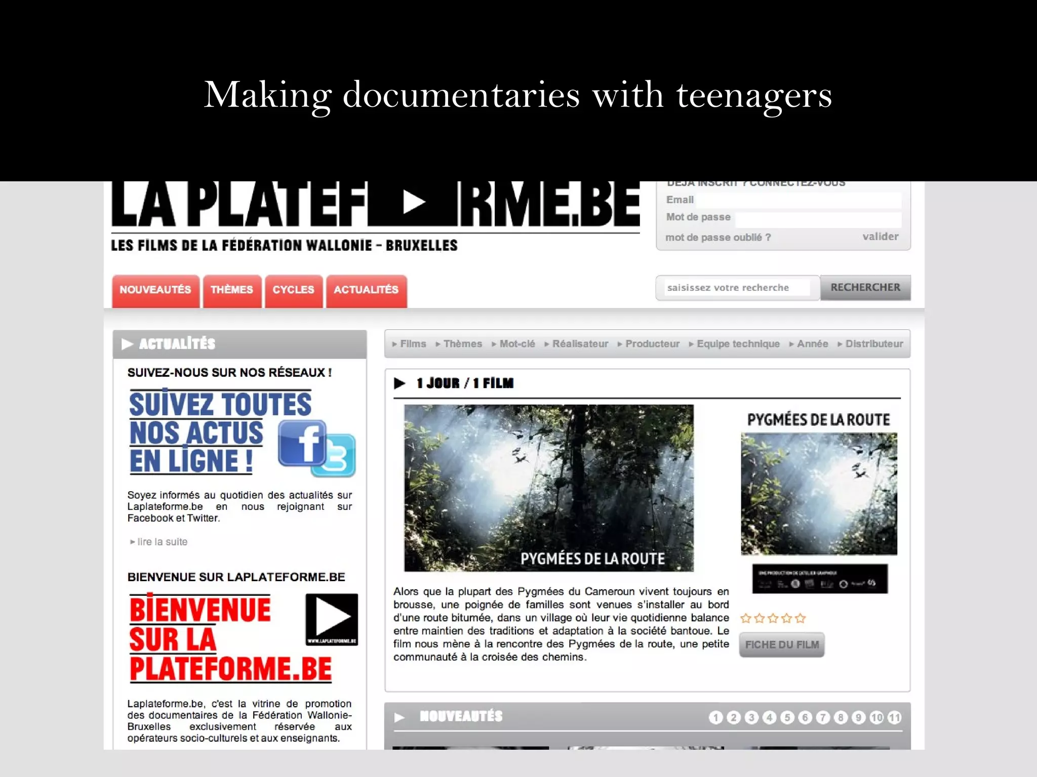 www.laplateforme.be
Making documentaries with teenagers
 