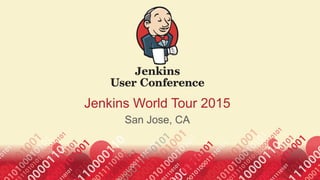 Jenkins World Tour 2015
San Jose, CA
 