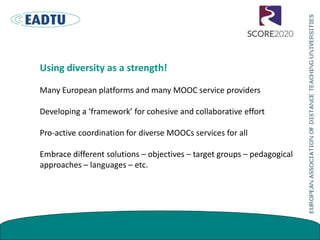 Making European diversity a strength: Towards regional support centres by SCORE2020 consortium (MID2017)