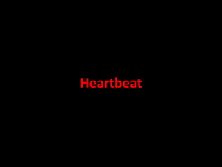 Heartbeat 
 