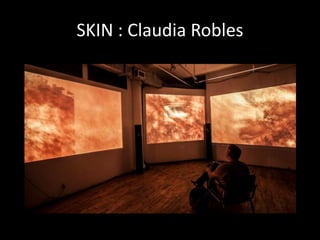 SKIN : Claudia Robles 
 