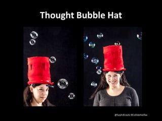 Thought Bubble Hat 
@SophiKravitz #CollideHalifax 
 