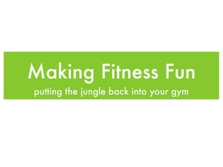 Making fitness fun | PPT