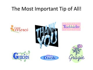 The Most Important Tip of All!
 