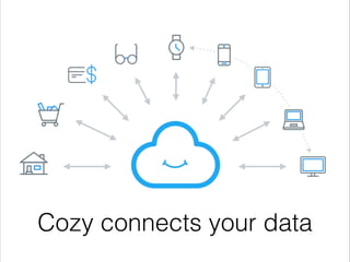 Cozy connects your data
 