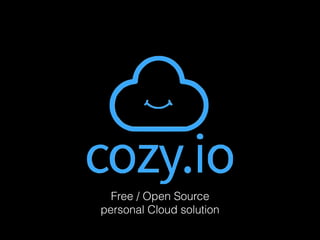 Free / Open Source  
personal Cloud solution
 
