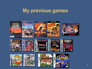 My previous games
2