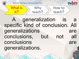 A generalization is a
specific kind of conclusion. All
generalizations are
conclusions, but not all
conclusions are
genera...