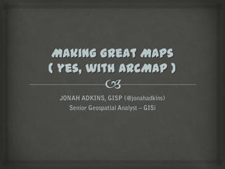 Making Great Maps by Jonah Adkins