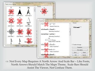 ? Not Every Map Requires A North Arrow And Scale Bar C Like Fonts,
North Arrows Should Match The Maps Theme, Scale Bars Should
Assist The Viewer, Not Confuse Them.

 