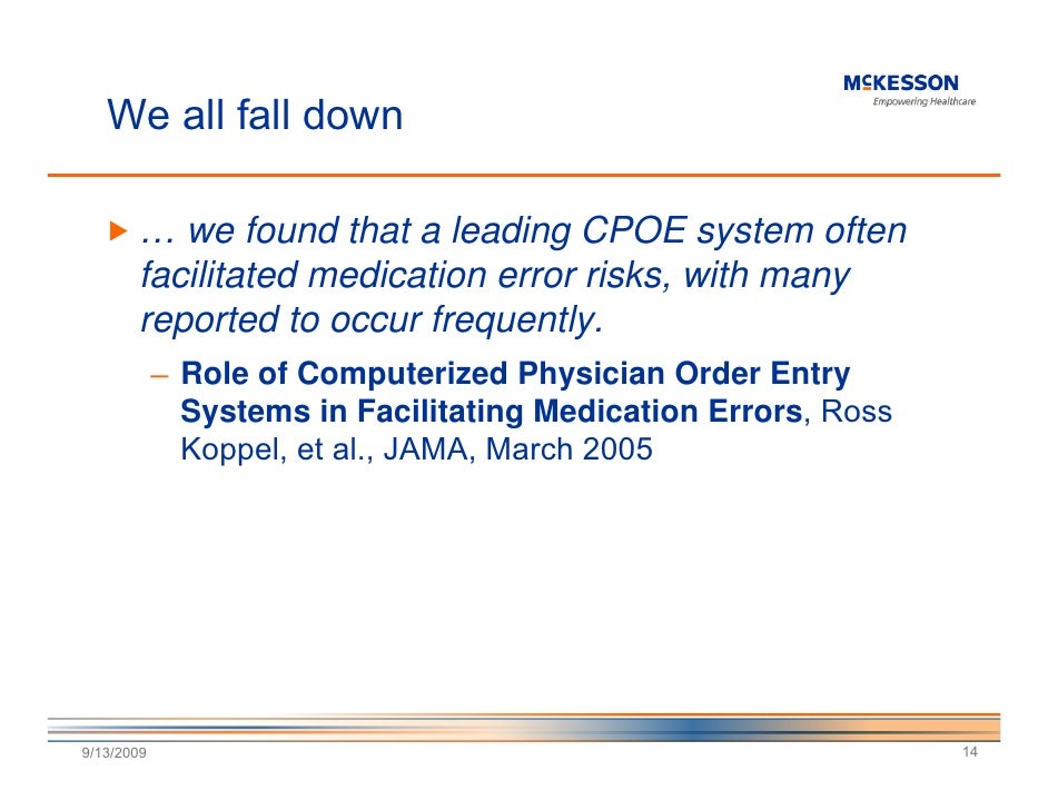 computerized provider order entry system Computerized provider order entry (cpoe) systems have been introduced to reduce medication errors, increase safety, improve work-flow efficiency, and increase medical. computerized provider order entry system Computerized provider order entry (cpoe) systems have been introduced to reduce medication errors, increase safety, improve work-flow efficiency, and increase medical.