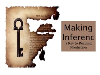 Making
Inferenc
a Key to Reading
   Nonfiction
 