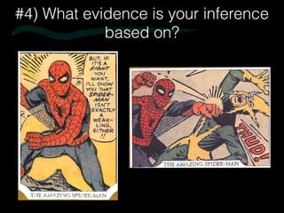 #4) What evidence is your inference
based on?
 