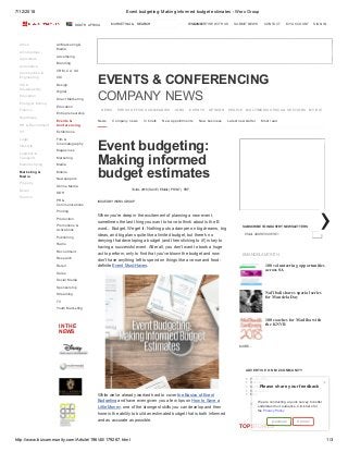 7/12/2018 Event budgeting: Making informed budget estimates - Worx Group
http://www.bizcommunity.com/Article/196/40/179267.html 1/3
Event budgeting:
Making informed
budget estimates
When you're deep in the excitement of planning a new event,
sometimes the last thing you want to have to think about is the B
word... Budget. We get it: Nothing puts a damper on big dreams, big
ideas, and big plans quite like a limited budget, but there's no
denying that developing a budget (and then sticking to it!) is key to
having a successful event. After all, you don't want to book a huge
act to perform, only to find that you've blown the budget and now
don't have anything left to spend on things like a venue and food -
definite Event Must-Haves.
While we’ve already worked hard to cover the Basics of Event
Budgeting and have even given you a few tips on How to Save a
Little Money, one of the strongest skills you can develop and then
hone is the ability to build an estimated budget that is both informed
and as accurate as possible.
EVENTS & CONFERENCING
COMPANY NEWS
NEWS PRESS OFFICES COMPANIES JOBS EVENTS OPINION PEOPLE MULTIMEDIA SPECIAL SECTIONS MY BIZ
News Company news In briefs New appointments New business Latest newsletter Most read
SUBSCRIBE TO INDUSTRY NEWSLETTERS
EMAIL ADDRESS HERE >
#MANDELAMONTH
100 volunteering opportunities
across SA
Nal'ibali shares special series
for Mandela Day
100 coaches for Madiba with
the KNVB
MORE...
ADVERTISE ON BIZCOMMUNITY
- Press Office
- Website
- Newsletters
- Recruitment
- More
ENQUIRE
TOP STORIES
›
10 JUL 2018 | SAVE | EMAIL | PRINT | PDF
ISSUED BY: WORX GROUP
Africa
All industries
Agriculture
Automotive
Construction &
Engineering
CSI &
Sustainability
Education
Energy & Mining
Finance
Healthcare
HR & Recruitment
ICT
Legal
Lifestyle
Logistics &
Transport
Manufacturing
Marketing &
Media
Property
Retail
Tourism
IN THE
NEWS
All Marketing &
Media
Advertising
Branding
CRM, CX, UX
CSI
Design
Digital
Direct Marketing
Education
Entrepreneurship
Events &
Conferencing
Exhibitions
Film &
Cinematography
Magazines
Marketing
Media
Mobile
Newspapers
Online Media
OOH
PR &
Communications
Printing
Production
Promotions &
Activations
Publishing
Radio
Recruitment
Research
Retail
Sales
Social Media
Sponsorship
Streaming
TV
Youth Marketing
SOUTH AFRICA MARKETING & MEDIA EVENTS & CONFERENCINGSEARCH ADVERTISE WITH US SUBMIT NEWS CONTACT MY ACCOUNT SIGN IN
Please share your feedback
We are conducting a quick survey to better
understand our audience. Click here for
the Privacy Policy
ContinueContinue CancelCancel
××
 