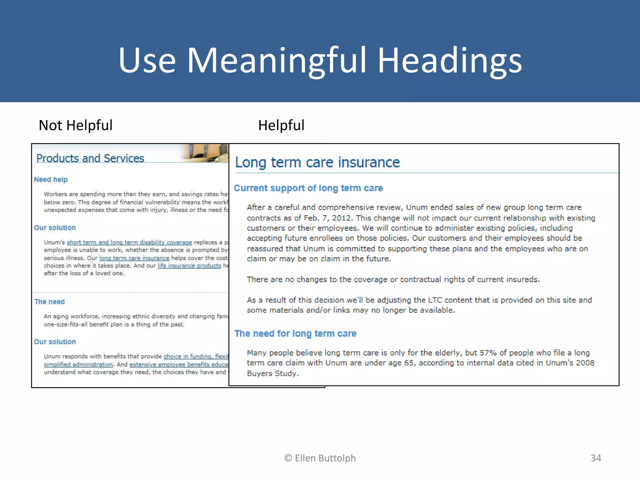 Use Meaningful Headings
Not Helpful Helpful
34© Ellen Buttolph
 