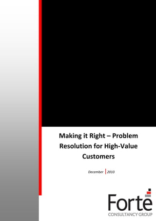Making it Right – Problem
Resolution for High-Value
       Customers
         December   |2010
 