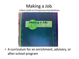 Making a Job :  A Basic Guide to Entrepreneurship Readiness ,[object Object]