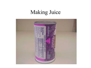 Making Juice
 