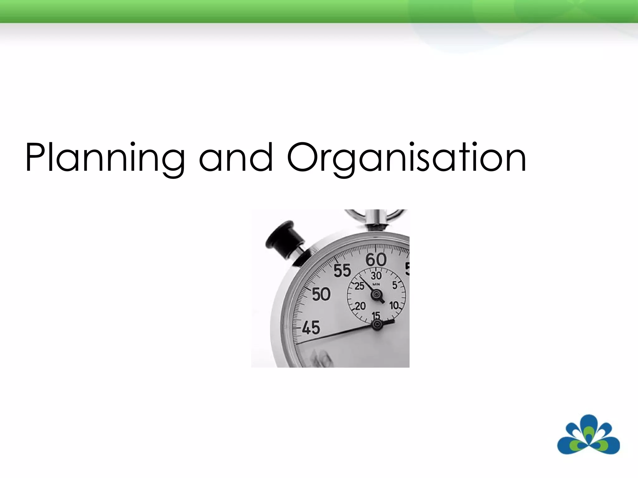 Planning and Organisation 