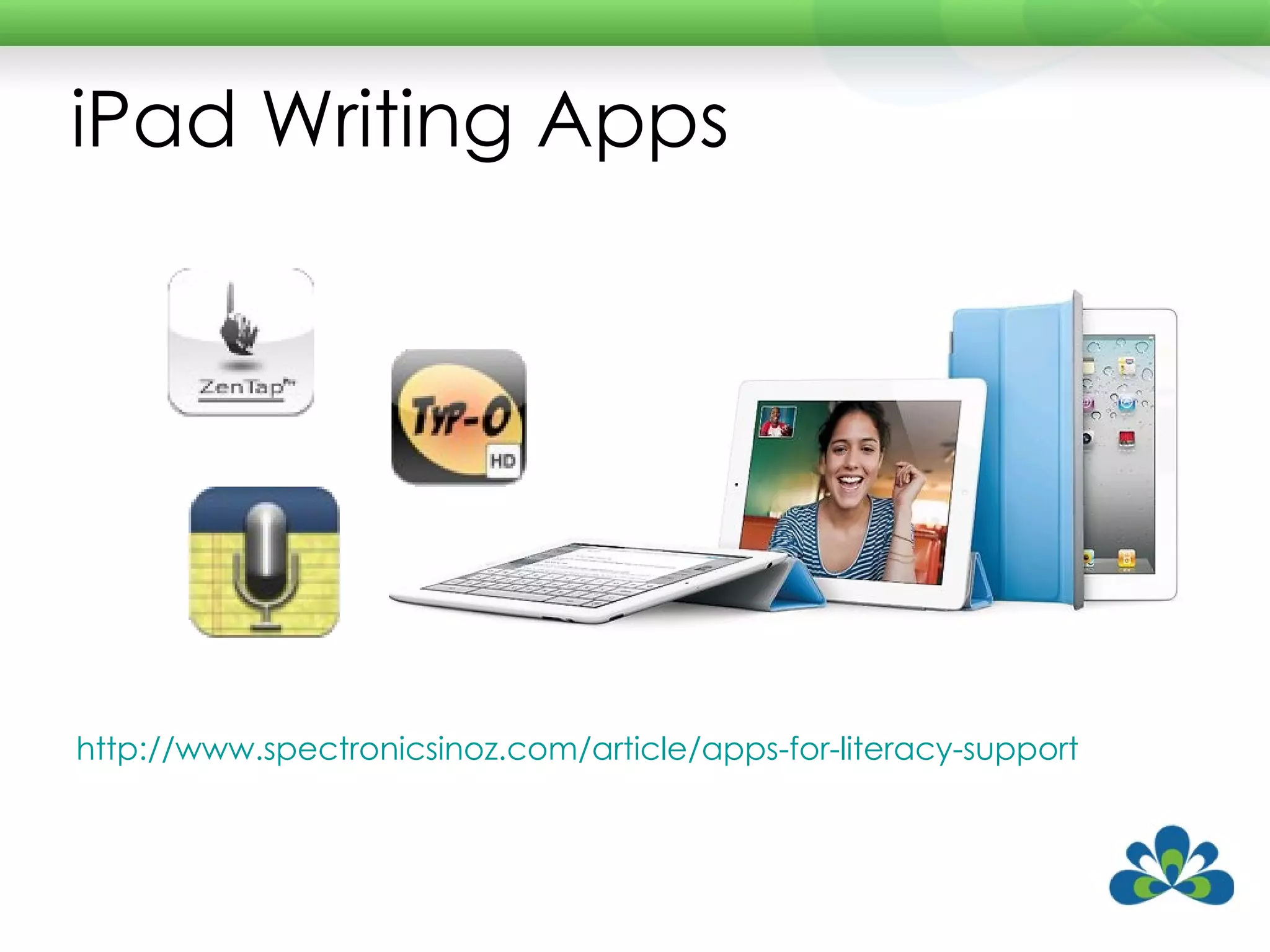 iPad Writing Apps http://www.spectronicsinoz.com/article/apps-for-literacy-support   