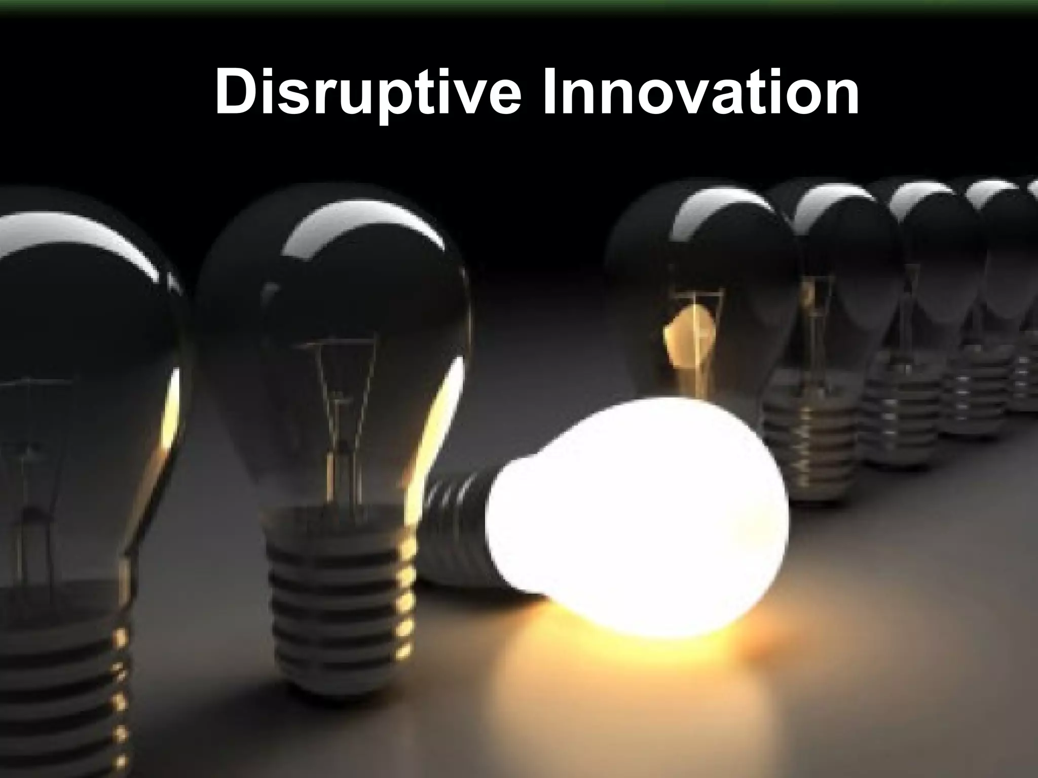 Disruptive Innovation 