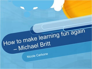 How to make learning fun again
