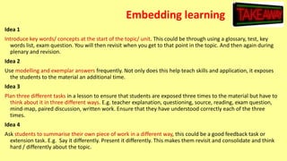 Strategy 3:
Mastery learning/
embedding
How much of this
already happens in
your
lessons/department?
How could you
incorpo...