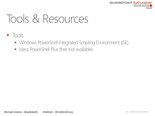 
       
       




Michael Greene - @webdes03   Intellinet - @IntellinetCorp   36   |SharePoint Saturday Atlanta
 