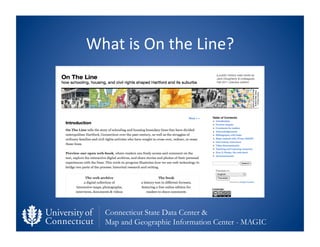 What	
  is	
  On	
  the	
  Line?	
  




    Connecticut State Data Center &
    Map and Geographic Information Center - M...