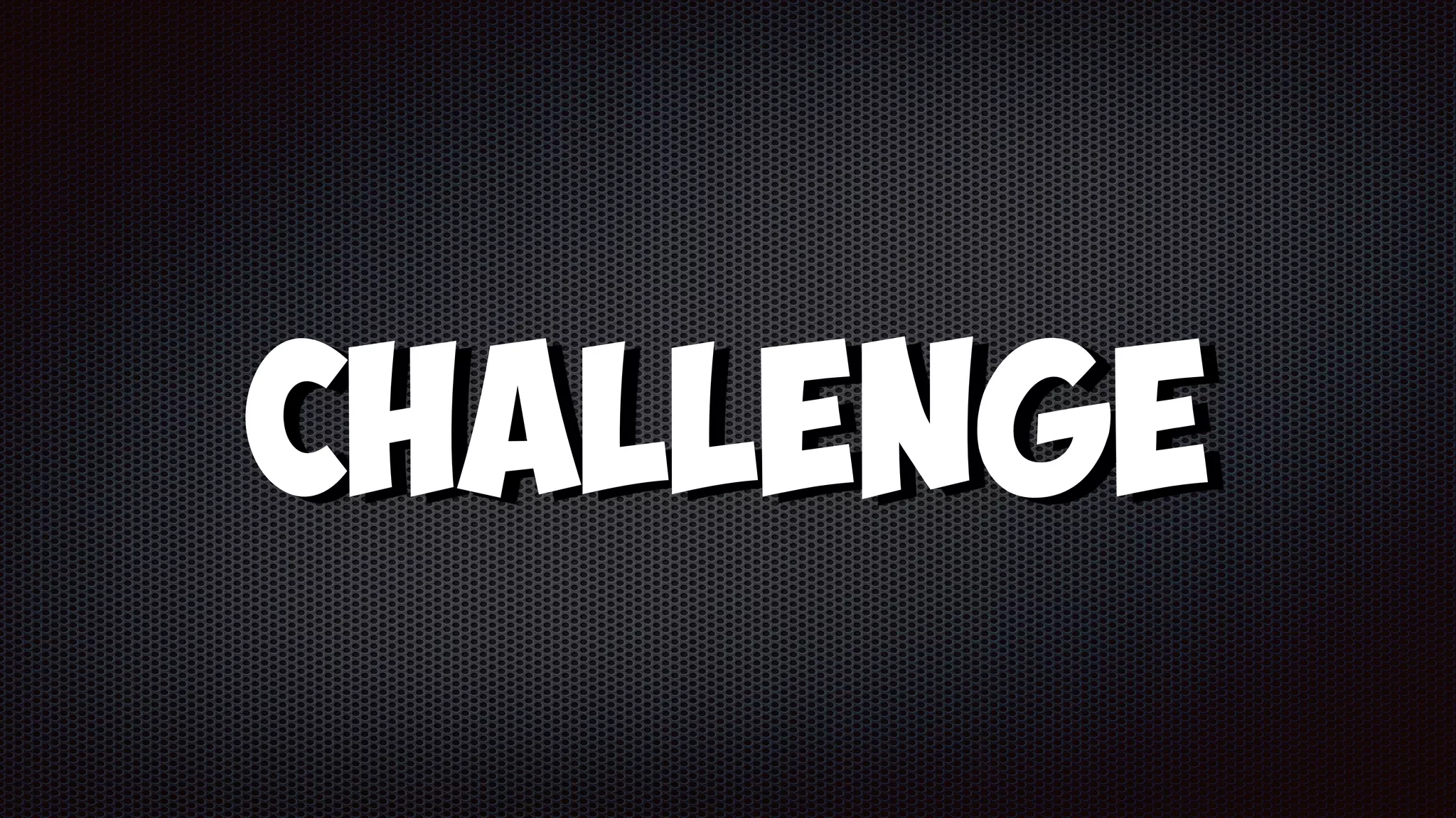 Challenge
 