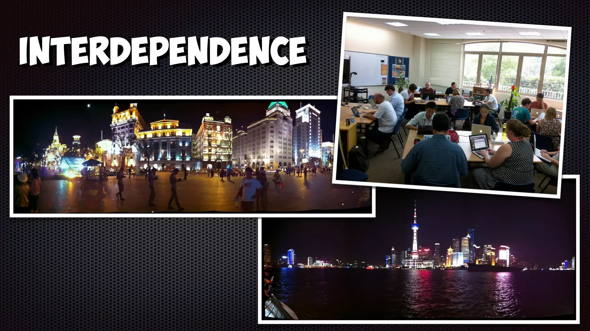 InterdependenceInterdependence
 