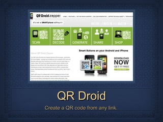 QR Droid
Create a QR code from any link .
 