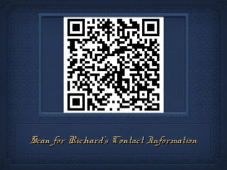 Scan for Richard’s Contact Information
 