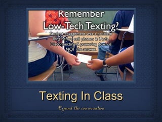 Texting In Class
   Expand the conversation
 