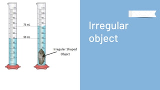 Irregular
object
 