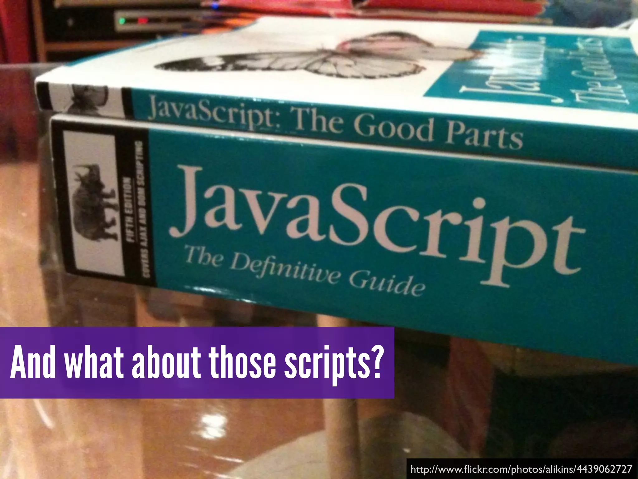 And what about those scripts?
http://www.ﬂickr.com/photos/alikins/4439062727
 