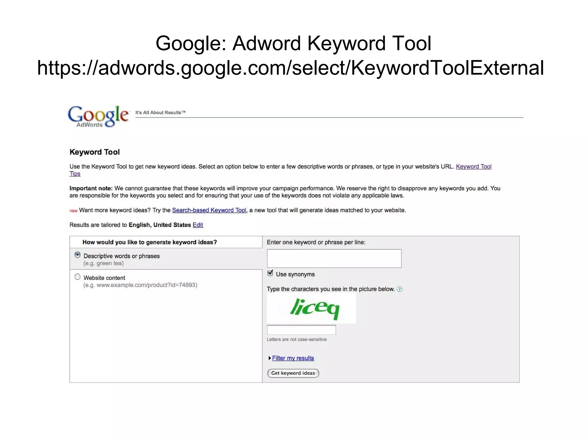 Google: Adword Keyword Tool https://adwords.google.com/select/KeywordToolExternal  