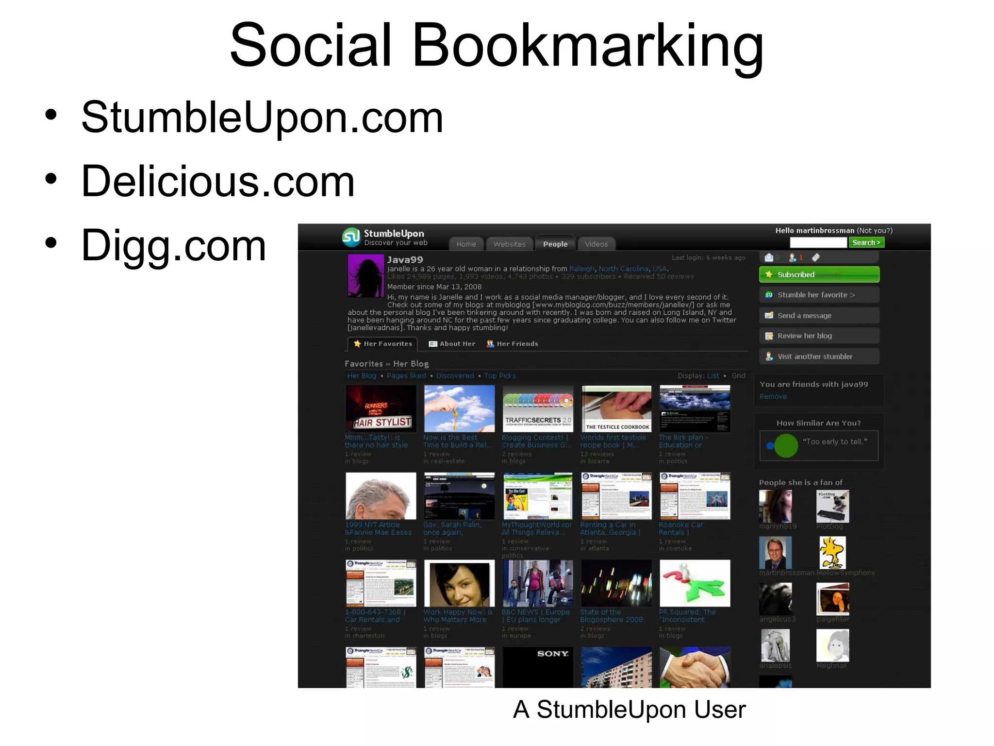 Social Bookmarking StumbleUpon.com  Delicious.com Digg.com A StumbleUpon User 