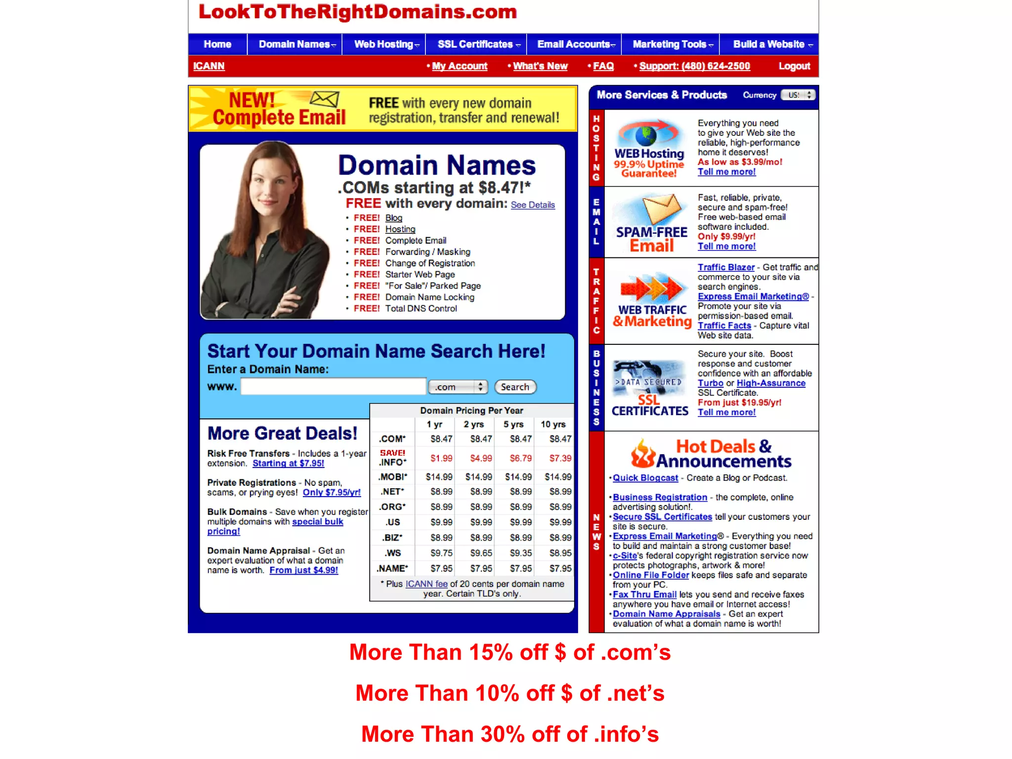 More Than 15% off $ of .com’s More Than 10% off $ of .net’s More Than 30% off of .info’s 