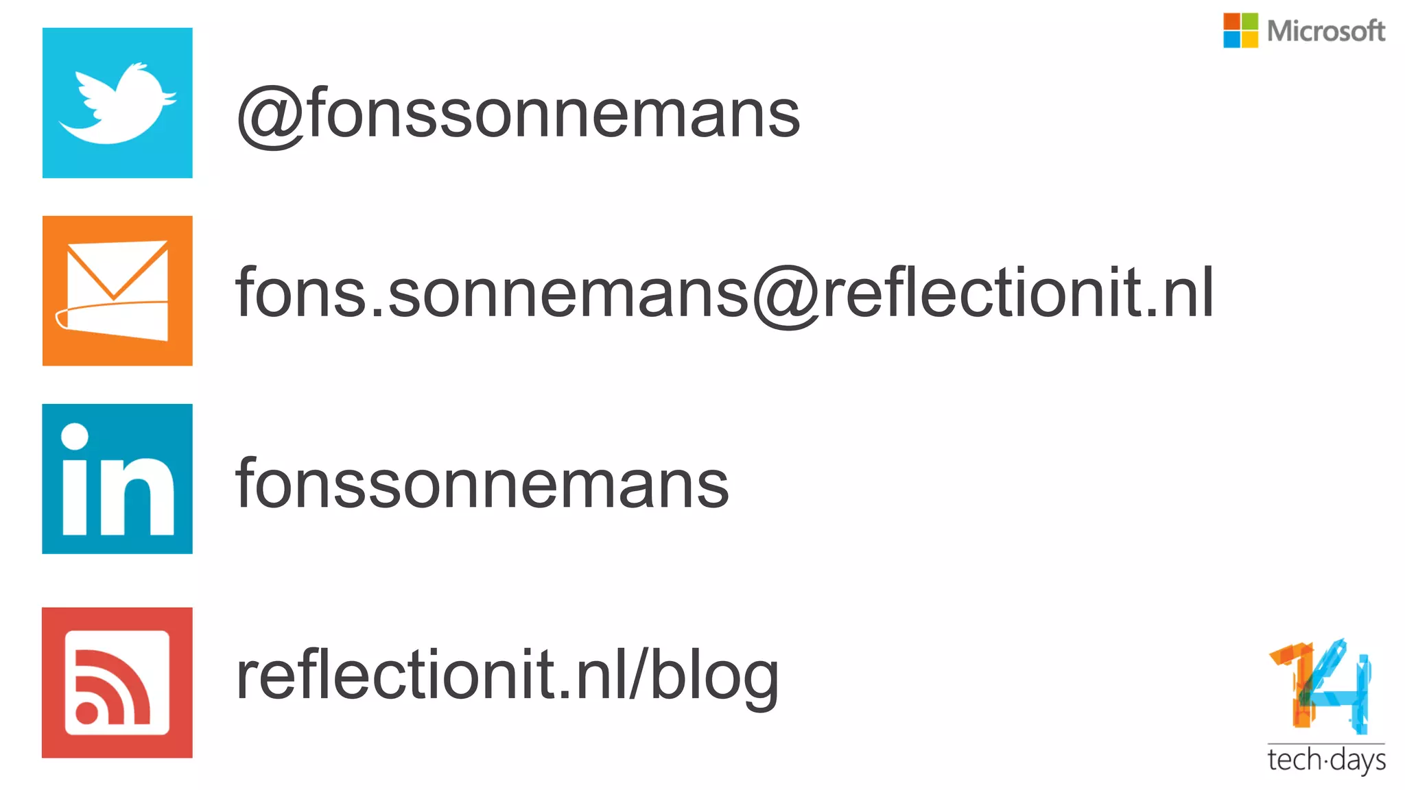 @fonssonnemans
fons.sonnemans@reflectionit.nl
fonssonnemans
reflectionit.nl/blog
 