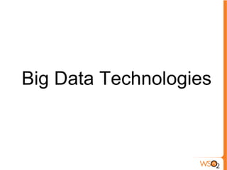 Big Data Technologies
 