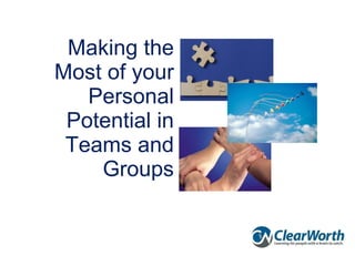 Making the Most of your Personal Potential in Teams and Groups 