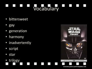 Vocabularybittersweetgaygenerationharmonyinadvertentlyscriptstartrilogy
